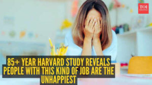 85+ year Harvard study reveals people with THIS kind of job are the unhappiest