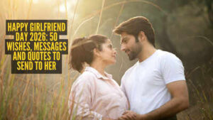 Happy Girlfriend Day 2026: Top 50 wishes, messages and quotes to share with your friends