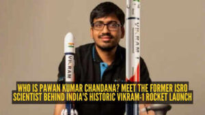 Who is Pawan Kumar Chandana? Meet the IIT graduate and former ISRO scientist behind India’s historic Vikram-1 mission