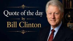 Quote of the day by Bill Clinton: “If you live long enough, you’ll make mistakes. But if you learn from them, you’ll be a better person. It’s how you handle adversity, not how it affects you. The main thing is never quit, never quit, never quit.” | World News